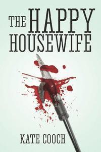 Kate Cooch - The Happy Housewife: (samantha Sherman Book 1), Häftad