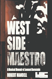 bokomslag West Side Maestro Vol. 1: A Musical Memoir of Leonard Bernstein-The Creative Spark