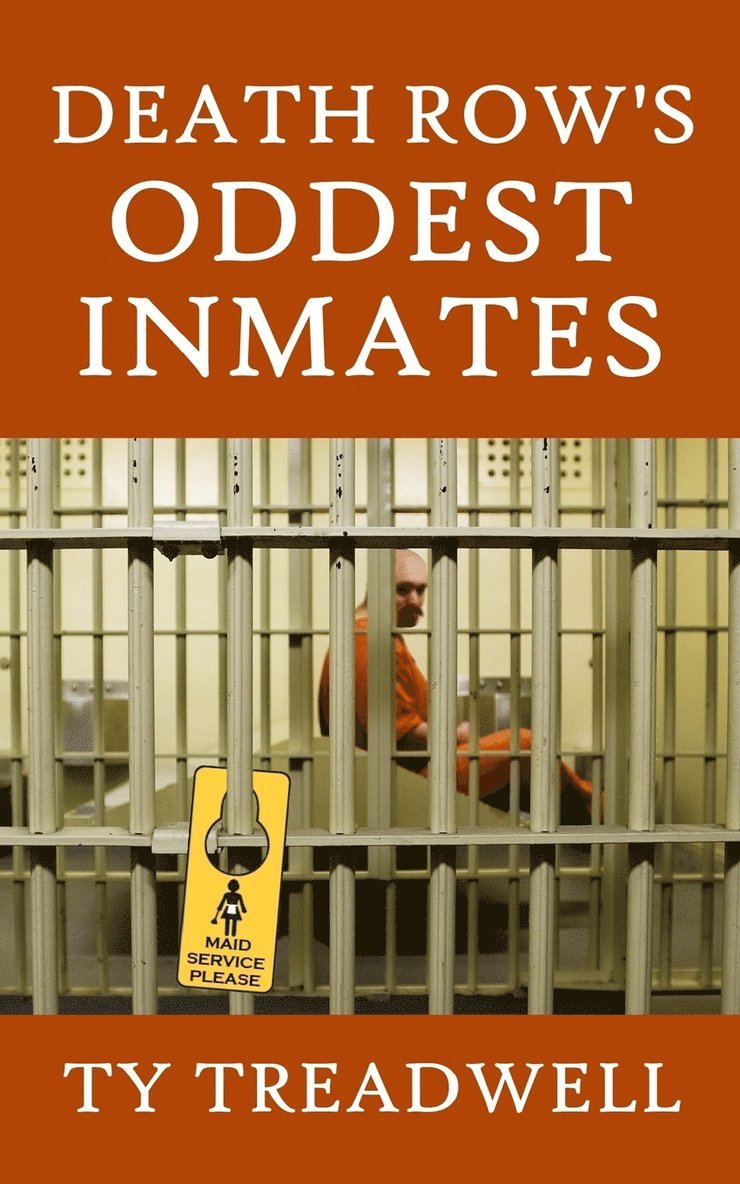 Death Row's Oddest Inmates 1