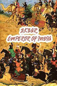 bokomslag Akbar, Emperor Of India