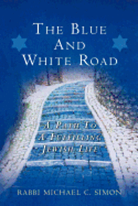 bokomslag The Blue And White Road: A Path to A Fulfilling Jewish Life