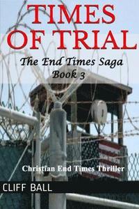 bokomslag Times of Trial: an End Times novel