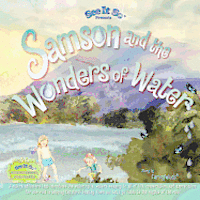 Samson and the Wonders of Water: Early learners journey through the water cycle as Samson inspires conservation and pollution prevention. Come on alon 1