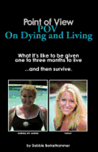 Point of View: POV on Dying and Living 1