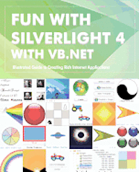 bokomslag Fun with Silverlight 4 with VB.NET: Illustrated Guide to Creating Rich Internet Applications