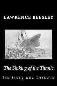 bokomslag The Sinking of the Titanic: Its Story and Lessons