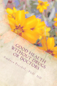 Good Health Without Drugs Or Doctors 1