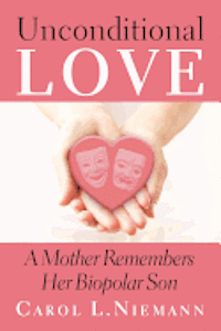 bokomslag Unconditional Love A Mother remembers her Bipolar son
