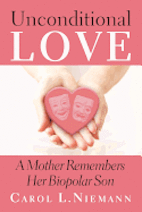 Unconditional Love A Mother remembers her Bipolar son 1