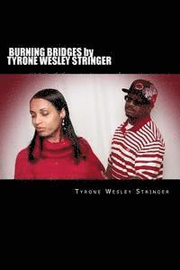 bokomslag BURNING BRIDGES by Tyrone Wesley Stringer
