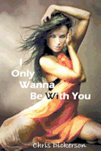 bokomslag I Only Wanna Be With You