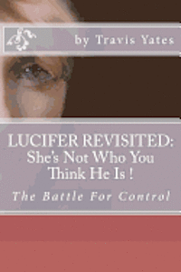 Lucifer Revisited: : She's Not Who You Think He Is. 1