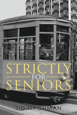 Sid Nachman - Strictly for Seniors, Häftad