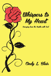 Whispers to My Heart: Emerging from the Depths with God 1