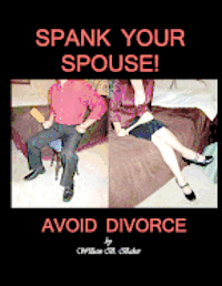 bokomslag Spank Your Spouse! Avoid Divorce: Avoid Divorce