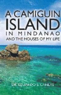 bokomslag A Camiguin Island in Mindanao and the Houses of My Life