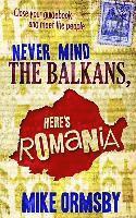 bokomslag Never Mind the Balkans, Here's Romania
