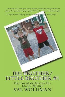 bokomslag Big Brother/Little Brother #1: The Case of the No-Fair No-Screens Mystery