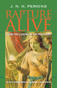 Rapture Alive: Living the Legend of the Holy Grail 1