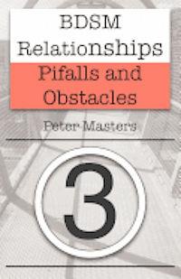 Peter Masters - BDSM Relationships - Pitfalls and Obstacles, Häftad