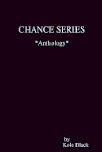 THE CHANCE SERIES *Anthology*: Definitive Collectors Edition 1