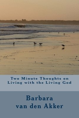 Two Minute Thoughts on Living with the Living God 1