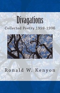 bokomslag Divagations: Collected Poetry 1959-1996 Annotated Edition