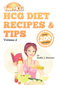 Sadie J. Salazar - Your HCG Diet Recipes & Tips, Volume 2, Häftad
