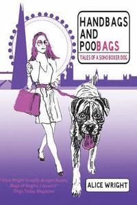 bokomslag Handbags and Poobags: Tales of a Soho Boxer Dog