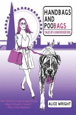 Handbags and Poobags: Tales of a Soho Boxer Dog 1