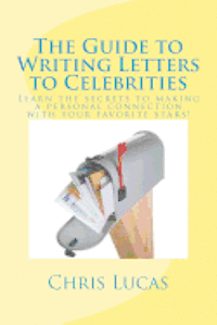 bokomslag The Guide to Writing Letters to Celebrities: The secrets to getting in touch with your favorite stars