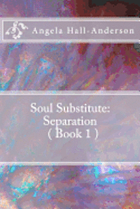 bokomslag Soul Substitute: Separation ( Book 1 )