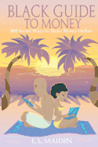 bokomslag Black Guide to Money: 101 Secret Ways to Make Money Online