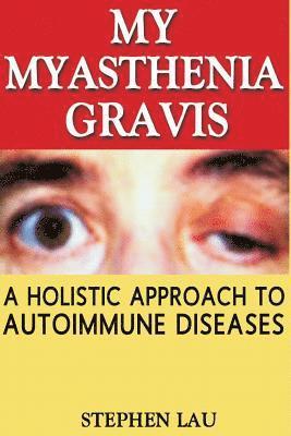 bokomslag My Myasthenia Gravis: A Holistic Approach to Autoimmune Diseases