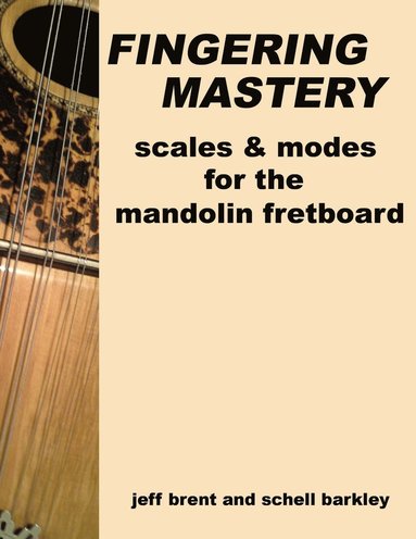 bokomslag Fingering Mastery - scales & modes for the mandolin fretboard