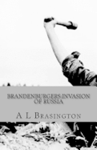 bokomslag Brandenburgers: Invasion of Russia: Saint Vladimir's Tears and the Czar's Gold