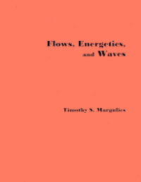 bokomslag Flows, Energetics, and Waves