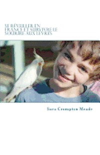 Sara Crompton Meade - Se reveiller en France et survivre le sourire aux levres, Häftad