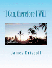 bokomslag "I Can, therefore I Will.": I Can Do Anything I Put My Mind To.