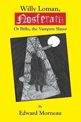 Willy Loman, Nosferatu: Biffo, the Vampyre Slayer 1