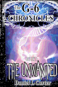 bokomslag The Unwanted: The G-6 Chronicles