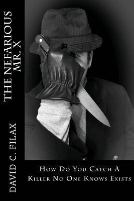 David C. Filax - The Nefarious Mr. X, Häftad