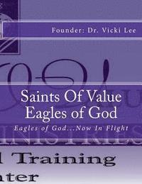 Saints of Value Eagles of God: Eagles of God...Now In Flight 1