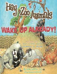 bokomslag Hey Zoo Animals! Wake up Already!