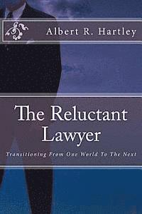 bokomslag The Reluctant Lawyer: Transitioning From One World To The Next