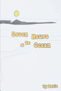 Ty Davis - Seven Hours at the Ocean, Häftad. Tillgänglighet: Lägg i varukorg