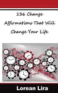 bokomslag 136 Change Affirmations That Will Change Your Life