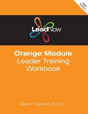 Alan E. Nelson - LeadNow Orange Module Leader Training Workbook (F-Edition), Häftad