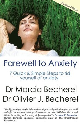 Farewell to Anxiety: 7 Quick & Simple Steps to rid yourself of anxiety! 1