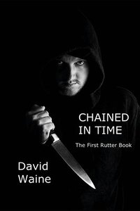 bokomslag Chained In Time: The First Rutter Book